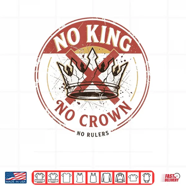 Design No King No Crown No Rules Professional Statement Shirt