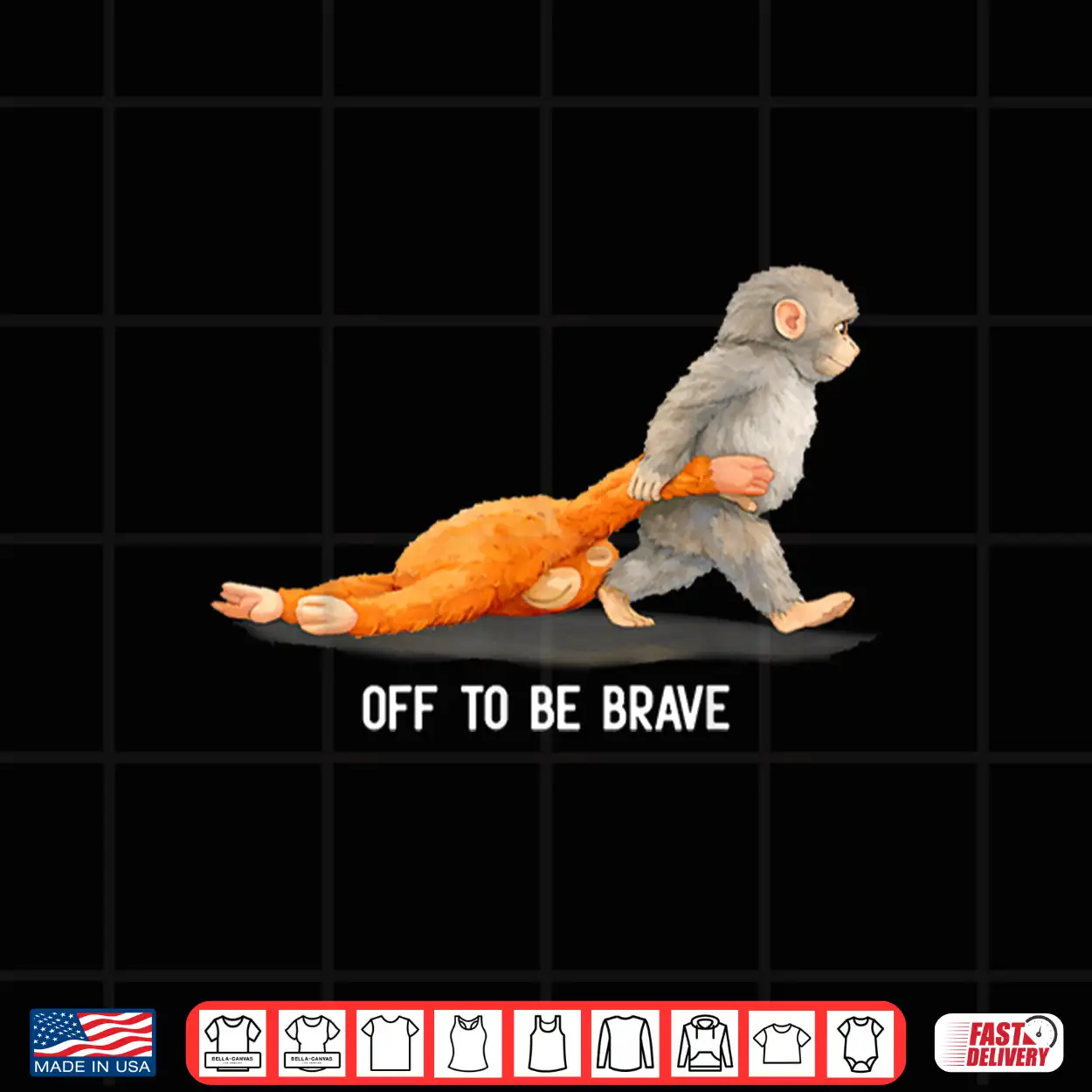 Off To Be Brave Monkey Punch Viral Baby Monkey Plush Meme Shirt Off To Be Brave Monkey Punch Viral Baby Monkey Plush Meme Shirt