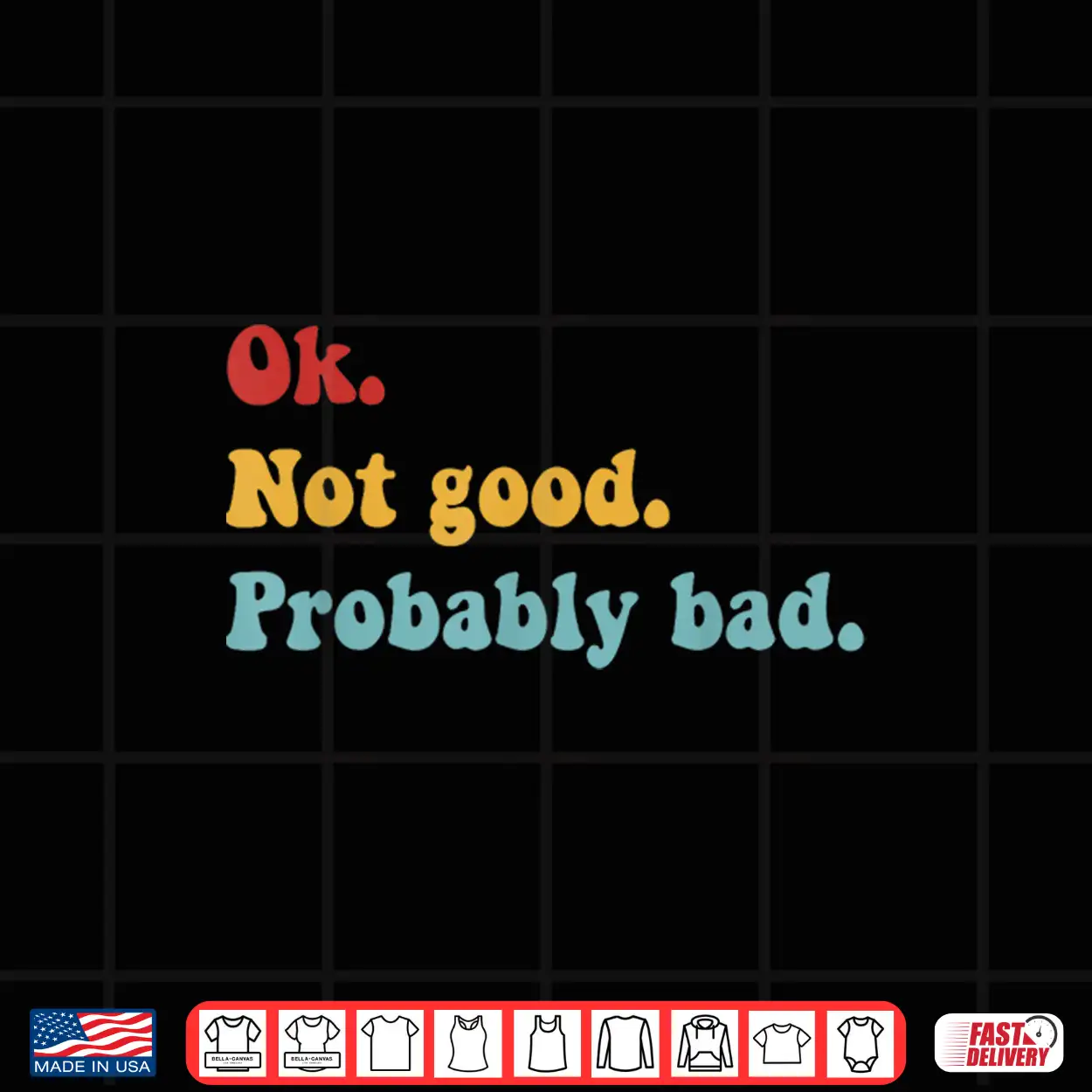 Ok Not Good Probably Bad Funny Movie Quote Shirt Ok Not Good Probably Bad Funny Movie Quote Shirt