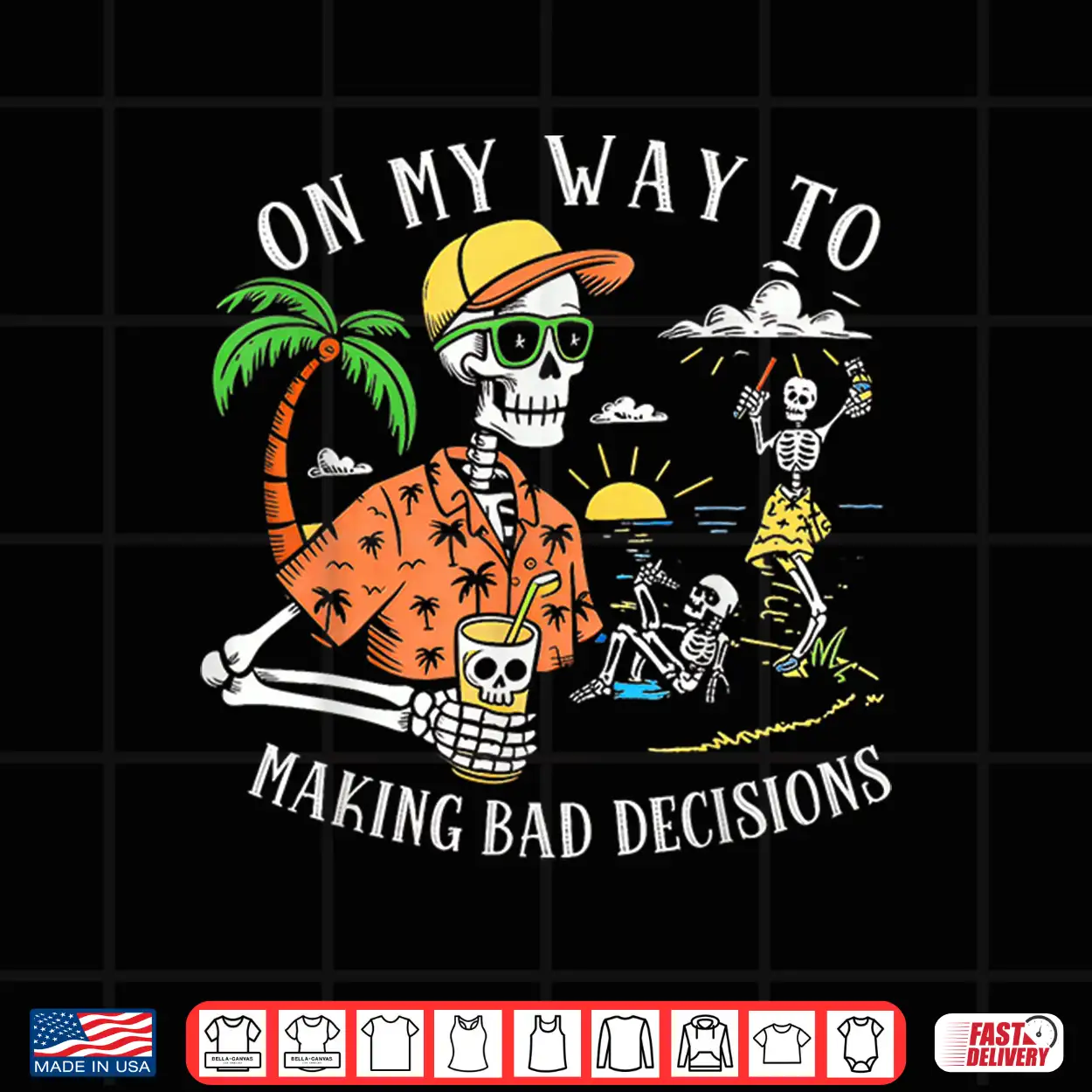 On My Way To Making Bad Decisions Skeleton Beach Shirt On My Way To Making Bad Decisions Skeleton Beach Shirt