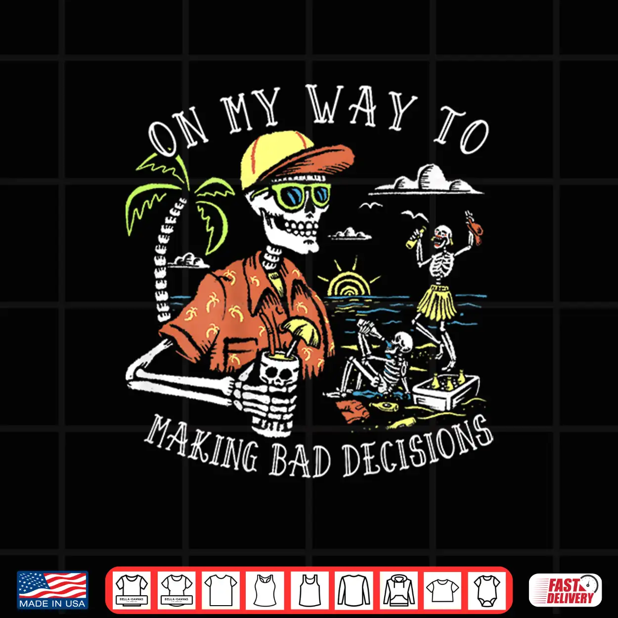 On My Way To Making Bad Decisions Skeleton Beach Vacation Shirt On My Way To Making Bad Decisions Skeleton Beach Vacation Shirt