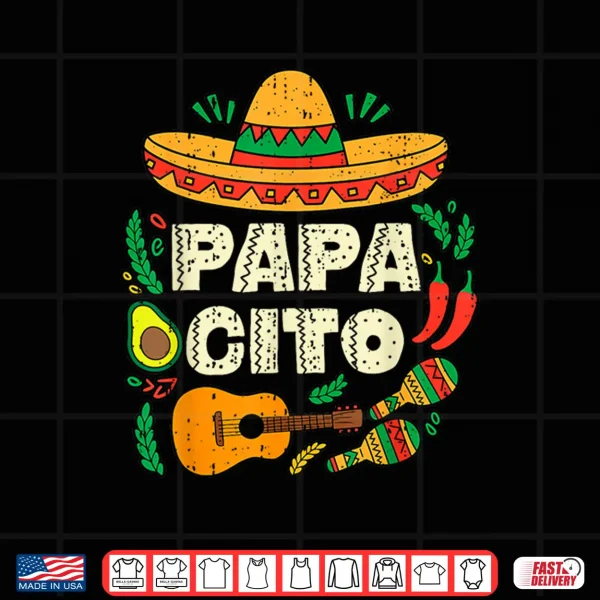 Design Papacito Family Sombrero Cinco De Mayo Mexican Dad Father Shirt