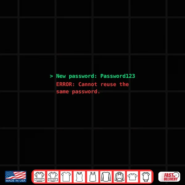Design Password123 Funny Reuse Error Terminal Tech Humor Shirt