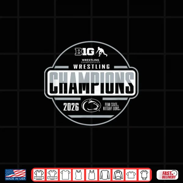 Design Penn State Nittany Lions Wrestling Big Ten Champs 2026 Shirt