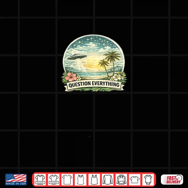 Design Question Everything Conspiracy Theory UFO Florida Beach Premium Tri Blend Shirt