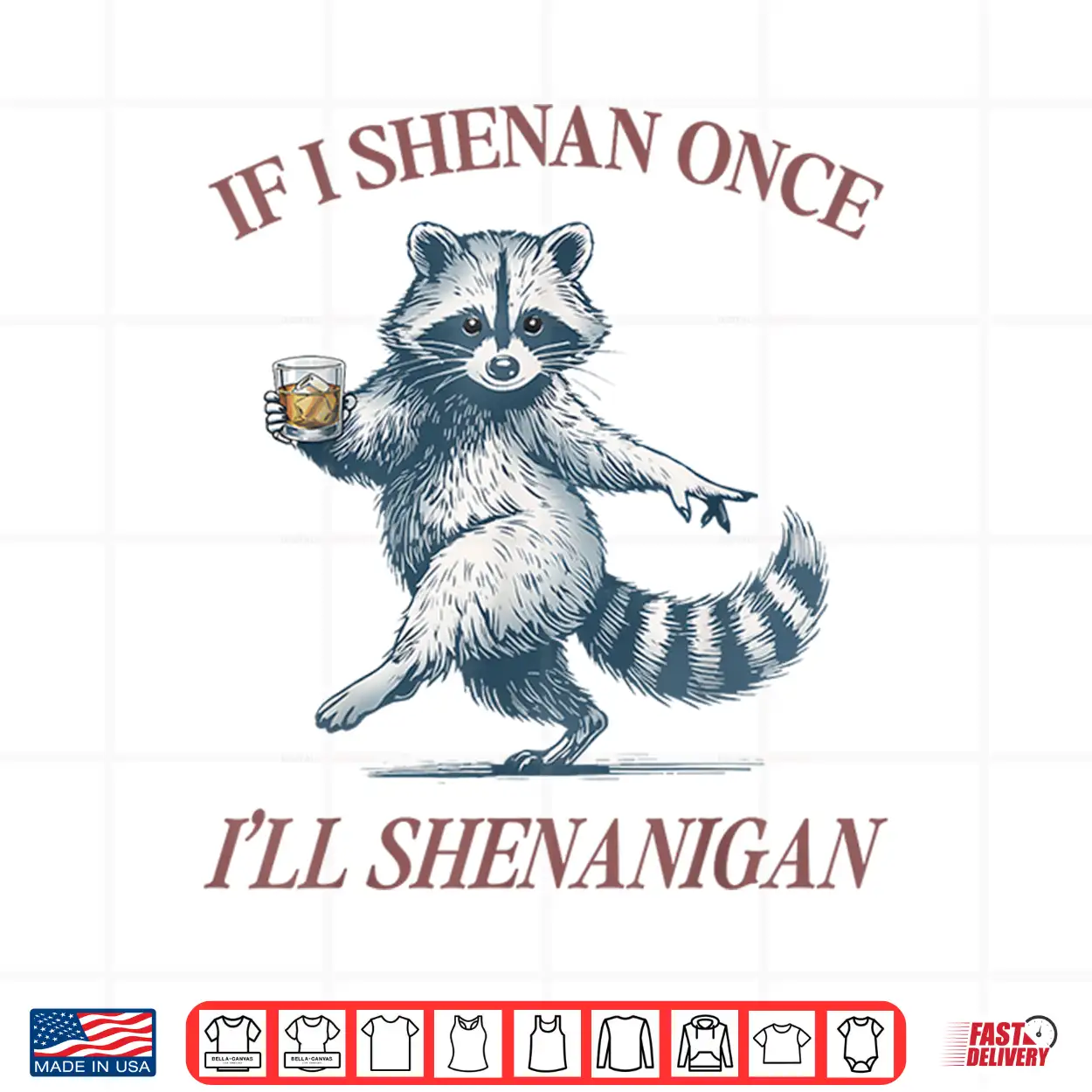 Raccoon If I Shenan Once I’Ll Shenanigan Funny Men Women Shirt Raccoon If I Shenan Once I’Ll Shenanigan Funny Men Women Shirt