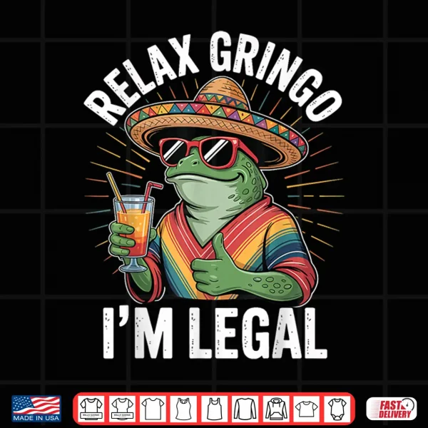 Design Relax Gringo Im Legal Shirt