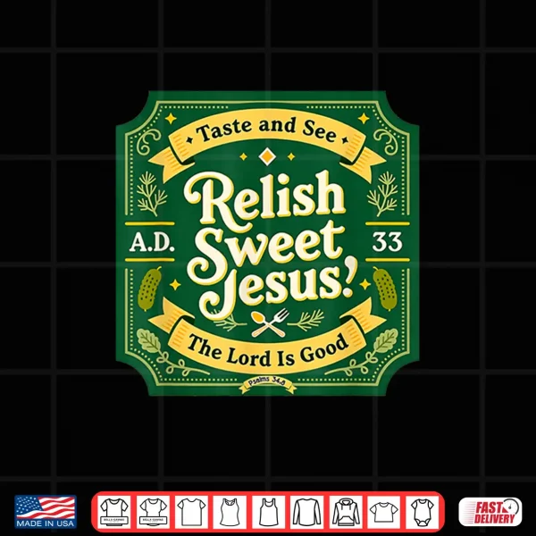 Design Relish Sweet Jesus Taste And See Faith Design Shirt