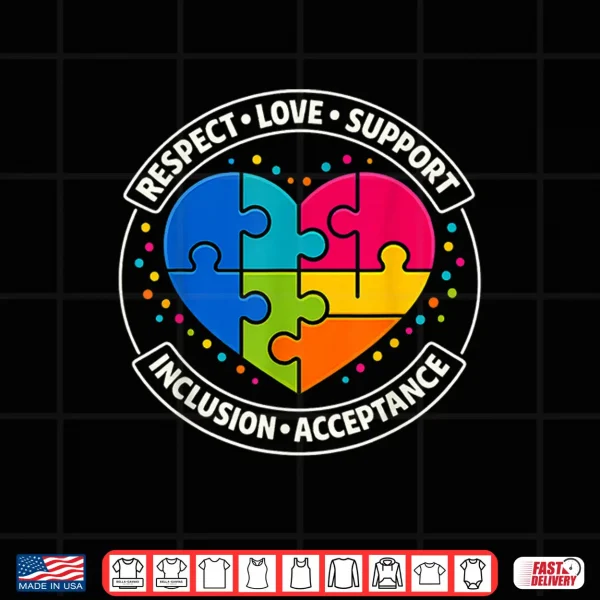 Design Respect Love Inclusion Autism Puzzle Professional Statement Shirt