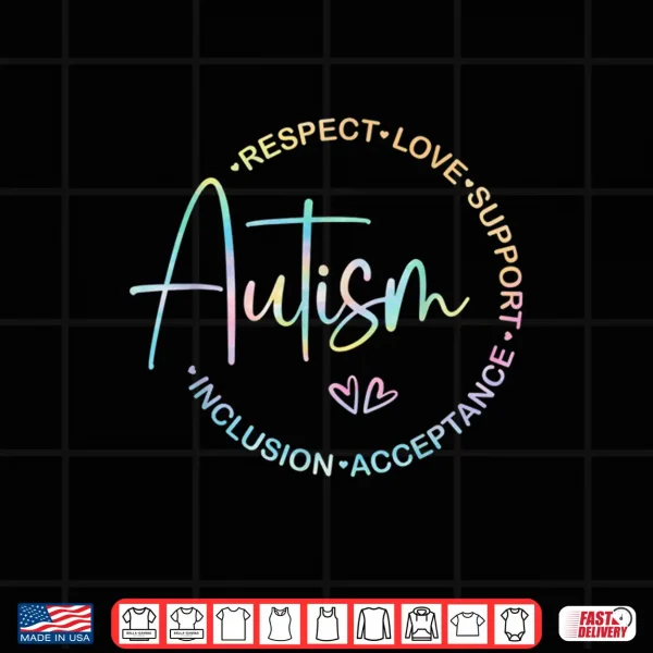 Respect Love Support Autism Awareness Month Professional Shirt 4 Design Respect Love Support Autism Awareness Month Professional Shirt