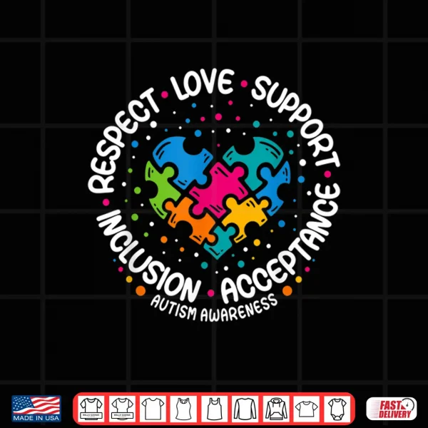 Design Respect Love Support Autism Awareness Professional Statement Shirt
