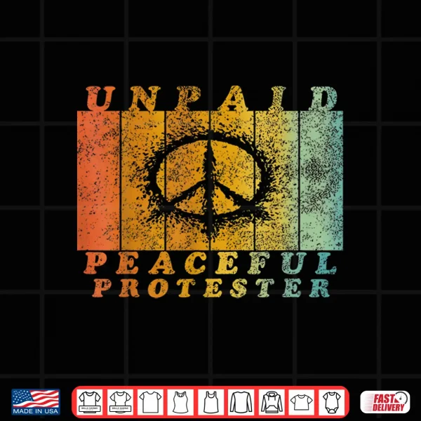 Design Retro Unpaid Peaceful Protester Professional Identity Shirt