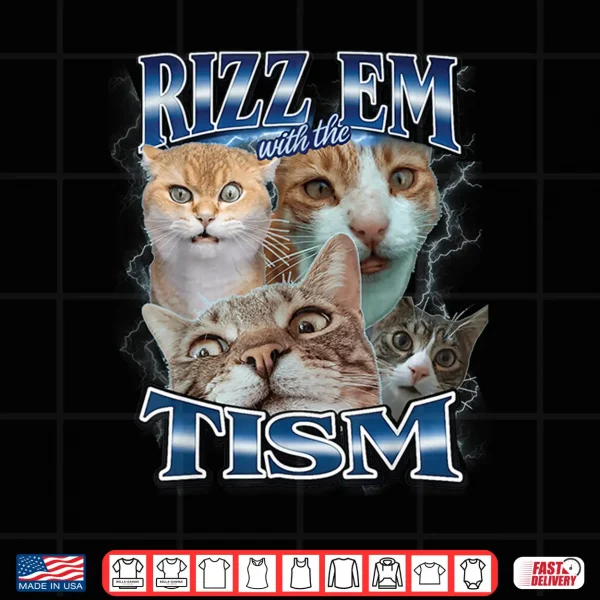 Design Rizz em with The Tism Cats for Men Women and Kids Shirt