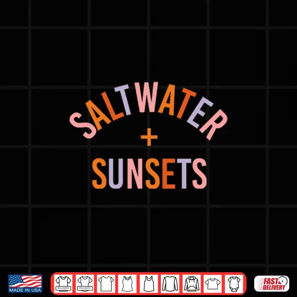 Saltwater Sunsets Shirt 4 Design Saltwater sunsets Shirt