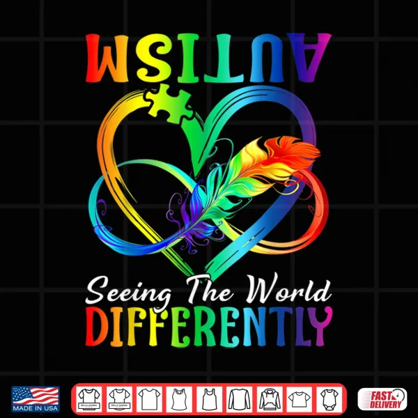 Design Seeing The World Differently Autism Awareness Infinity Shirt