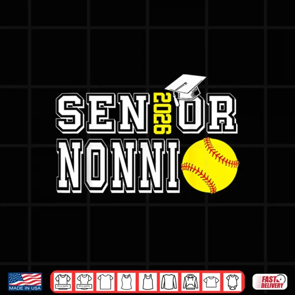 Senior Nonni Class Of 2026 Softball Nonni Graduation Shirt 4 Design Senior Nonni Class of 2026 Softball Nonni Graduation Shirt