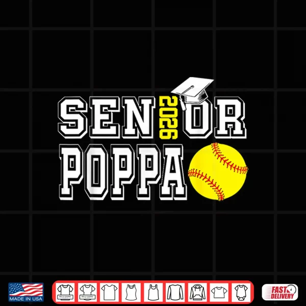 Design Senior Poppa Class of 2026 Softball Poppa Graduation Shirt
