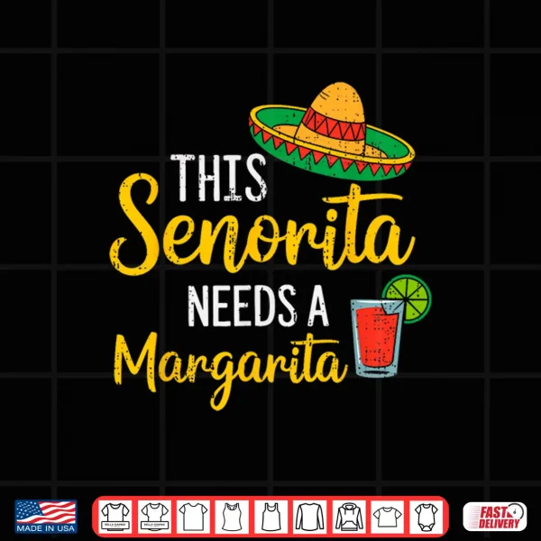 Design Senorita Margarita Cinco De Mayo Mexican Party Fiesta Womens Shirt