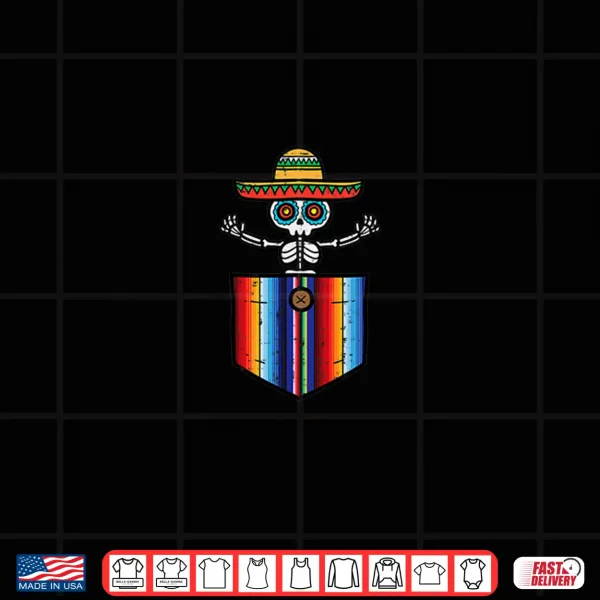 Design Serape Skeleton Mariachi Pocket Cinco De Mayo Mexican Party Shirt