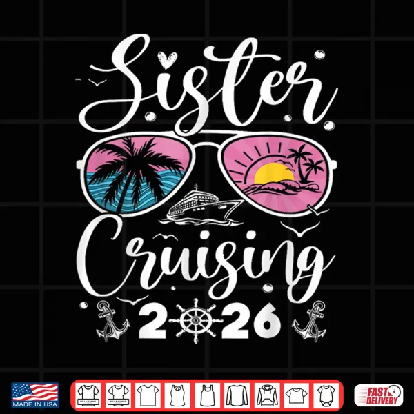 Sister Cruising 2026 Shirt 4 Design Sister Cruising 2026 Shirt