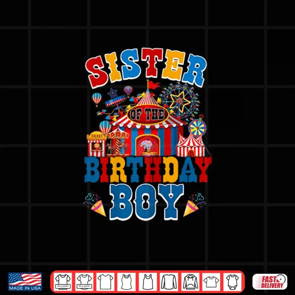 Sister Of The Birthday For Boy Circus Carnival Theme Party Shirt 4 Design Sister of The Birthday for Boy Circus Carnival Theme Party Shirt