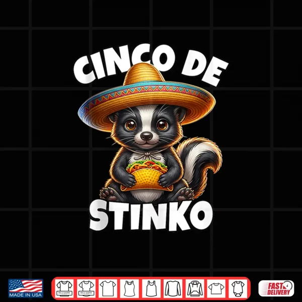Design Skunk Cinco De Stinko Skunk Mexican Skunk Shirt