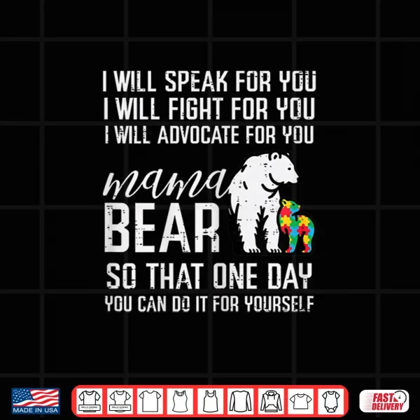 Design Speak Fight Advocate Mama Bear Autism Aware Mom Statement Shirt
