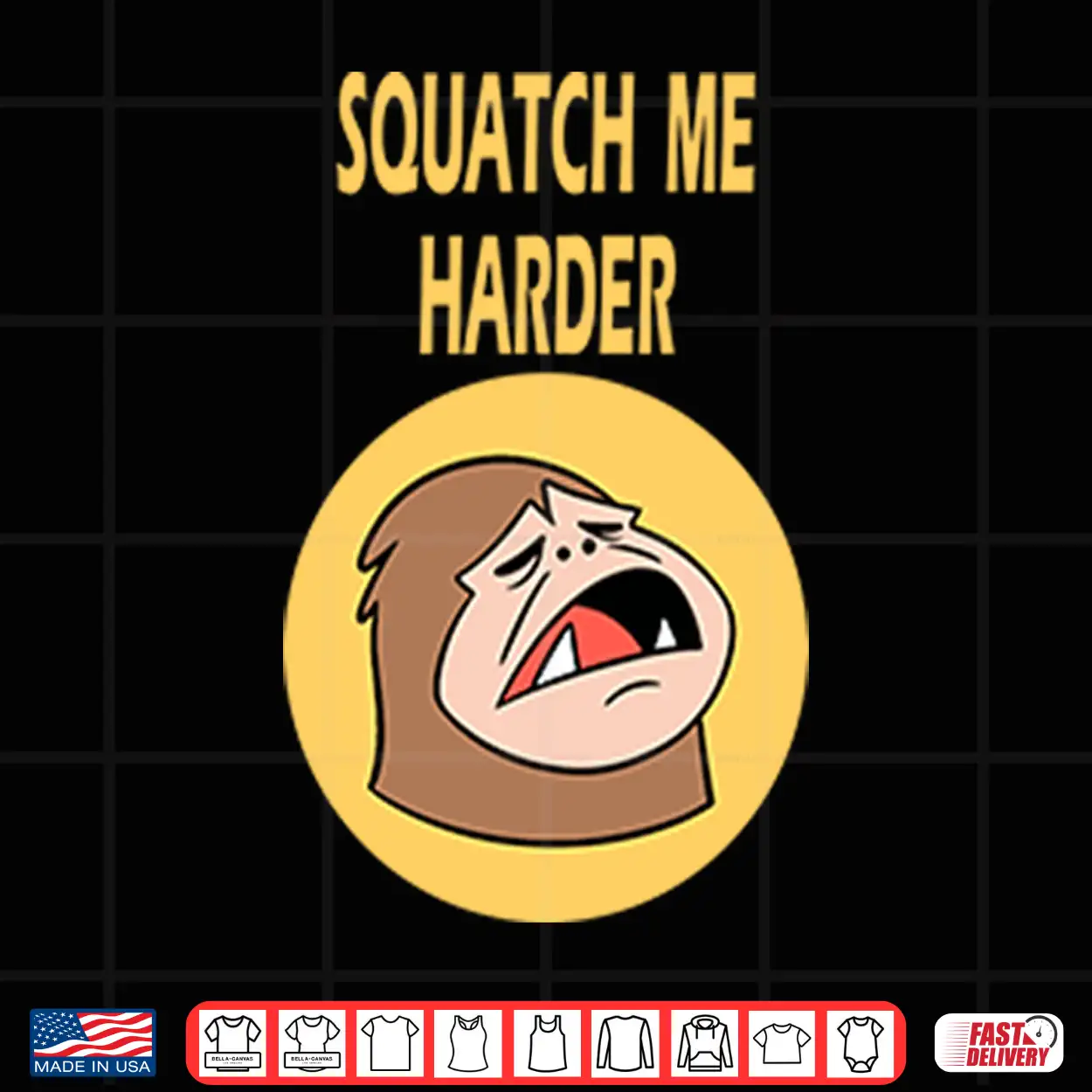 Squatch Me Harder Funny Bigfoot Meme Shirt Squatch Me Harder Funny Bigfoot Meme Shirt