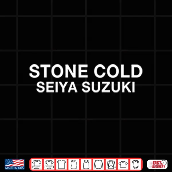 Stone Cold Seiya Suzuki Shirt 4 Design Stone Cold Seiya Suzuki Shirt
