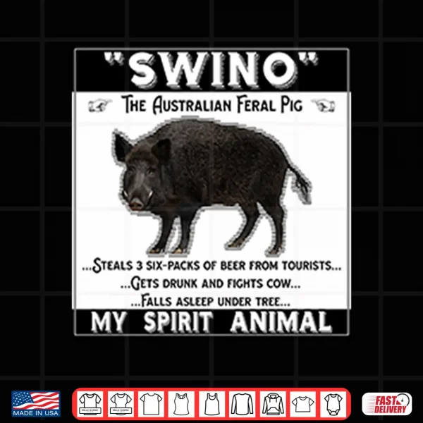 Design Swino The Australian Feral Pig My Spirit Animal Shirt