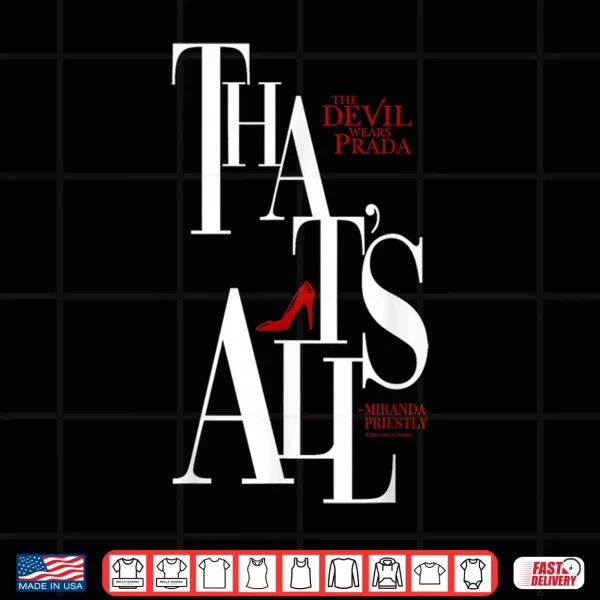 Design The Devil Wears Prada Thats All Miranda Priestly Bold Text Shirt