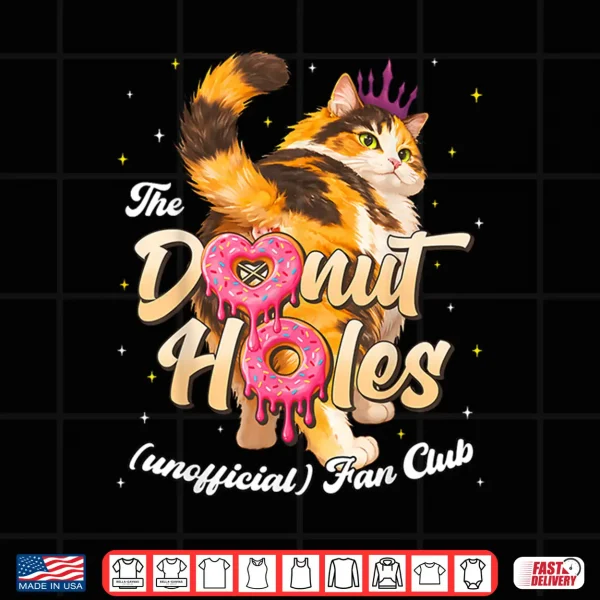 Design The Donut Holes Fan Club Funny Cat Meme Men Women Kid Shirt