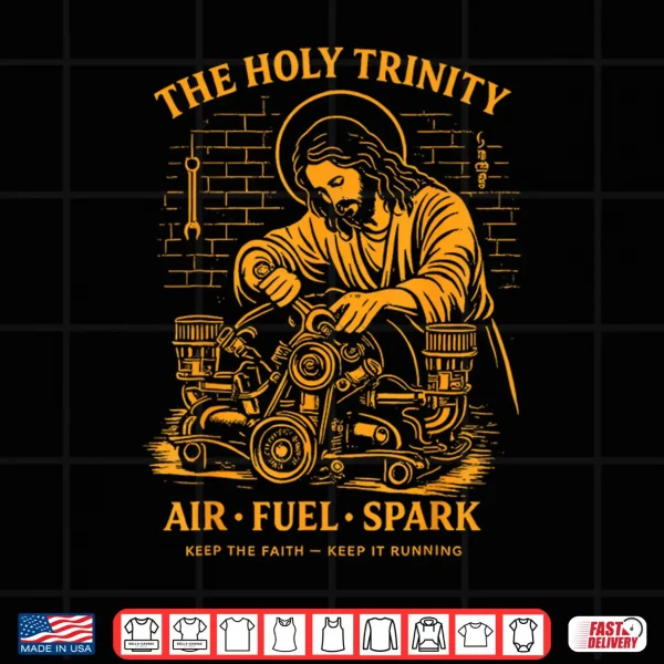 Design The Holy Trinity Air Fuel Spark Mechanic Funny Car Mechanic Shirt