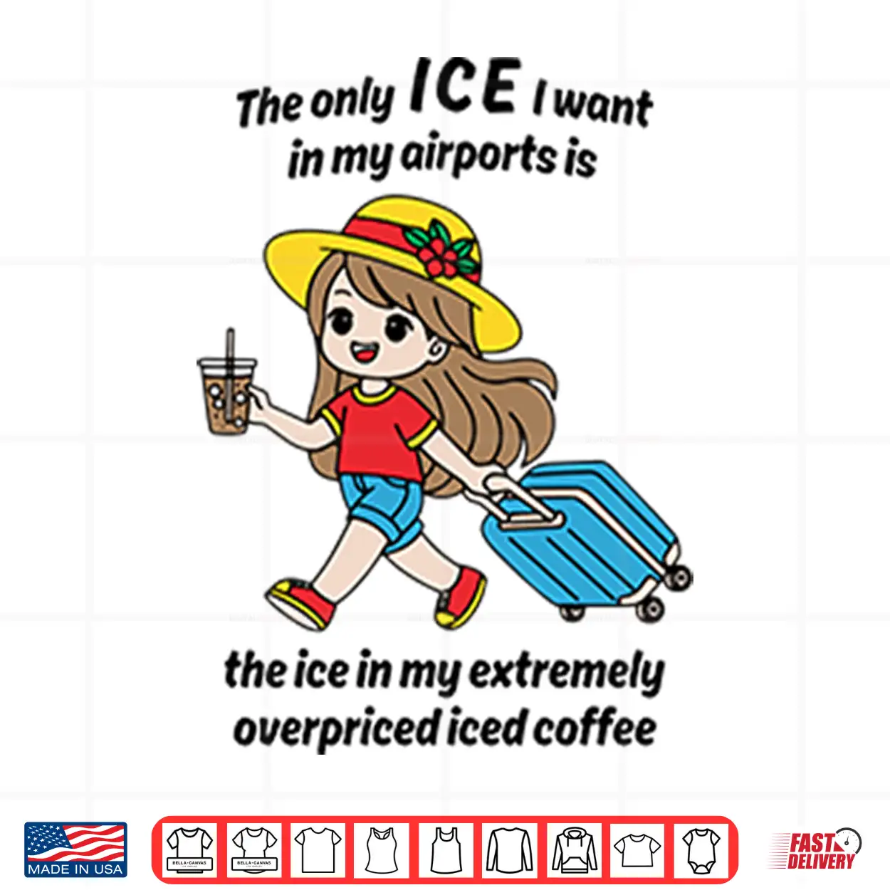 The Only Ice I Want In My Airports Is The Ice In My Extremely Overpriced Iced Coffee Shirt The Only Ice I Want In My Airports Is The Ice In My Extremely Overpriced Iced Coffee Shirt