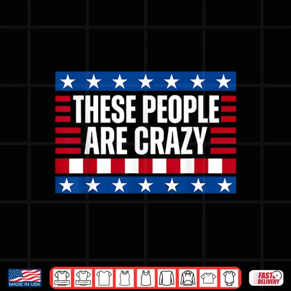 Design These People are Crazy Funny Retro Vintage Shirt