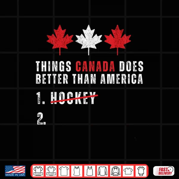 Design Things Canada Does Better Than America 1 Hockey 2 Funny Shirt