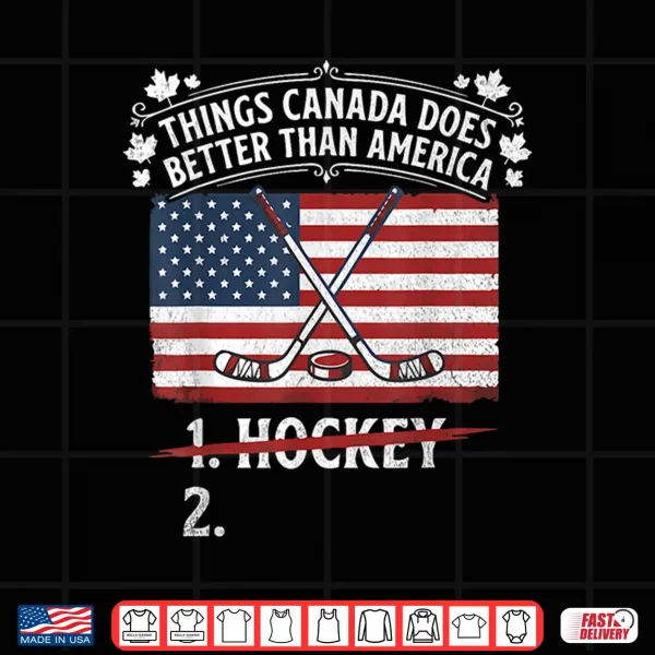Design Things Canada Does Better Than America Shirt