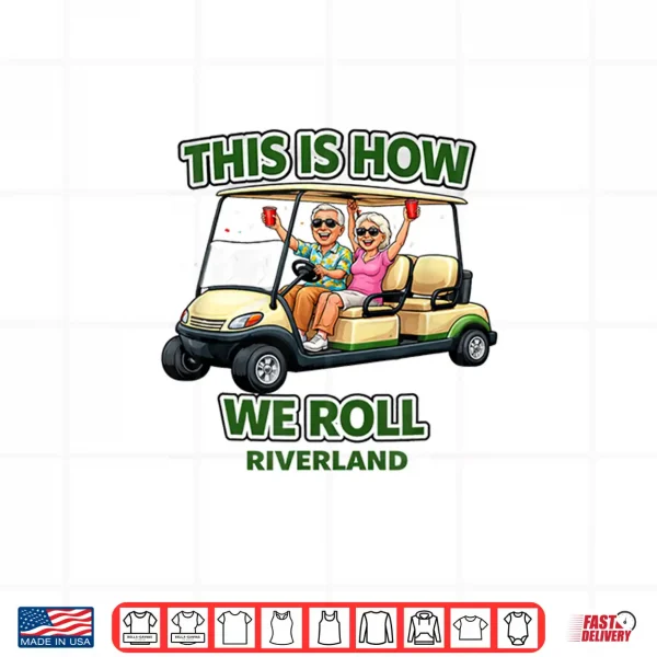 This Is How We Roll Riverland Shirt 4 Design This is How We Roll Riverland Shirt