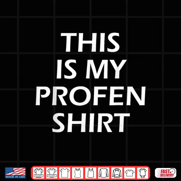 This Is My Profen Shirt 4 Design This is My Profen Shirt