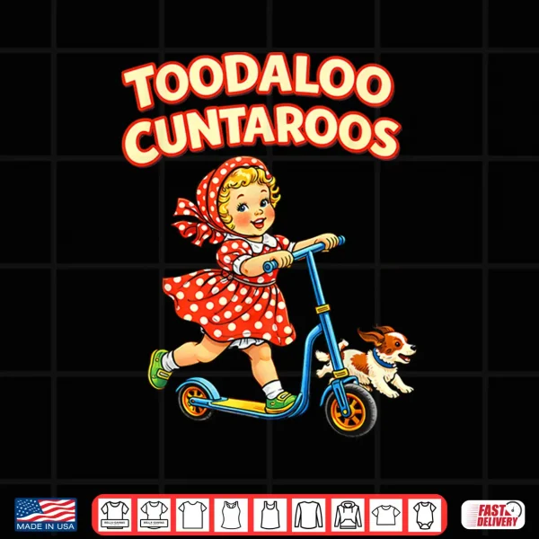 Design Toodaloo Cuntaroos Funny Retro Goodbye Humor Shirt