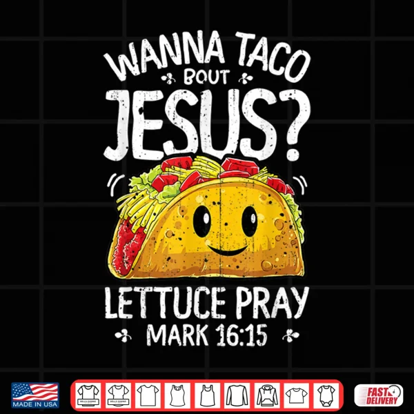 Design Wanna Taco Bout Jesus T shirt Cinco de Mayo Women Men Gift