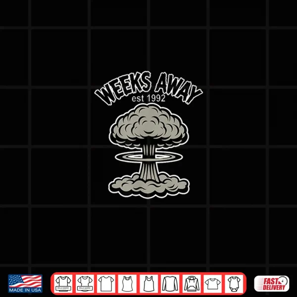 Design Weeks Away from Nukes Since 1992 Shirt