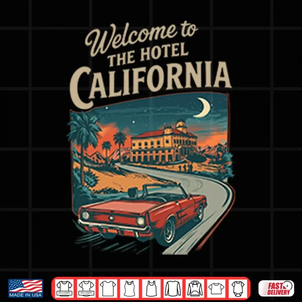 Design Welcome To The Hotel California Shirt