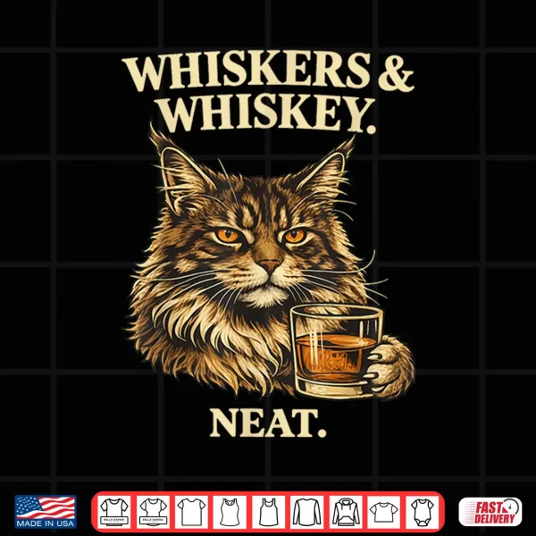 Whiskers And Whiskey Neat Funny Cat Lover Bourbon Drinker Shirt 4 Design Whiskers and Whiskey Neat Funny Cat Lover Bourbon Drinker Shirt