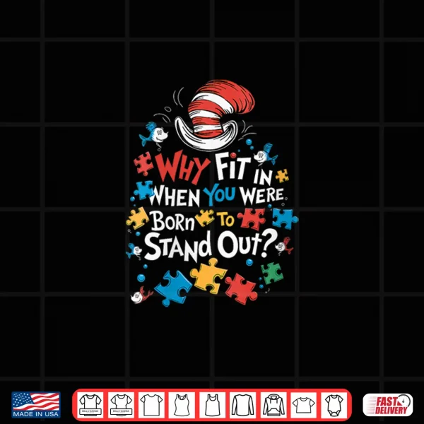 Design Why Fit In Autism Awareness Doctor Teacher Cat In Hat Shirt