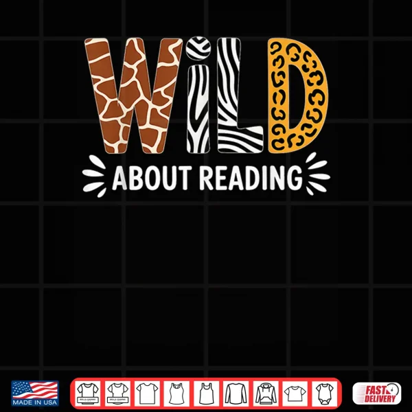 Design Wild About Reading Book Animal Childrens Book Teacher Shirt
