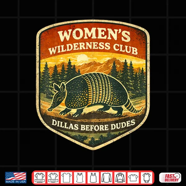 Design Wilderness Club Dillas Before Dudes Humor Shirt