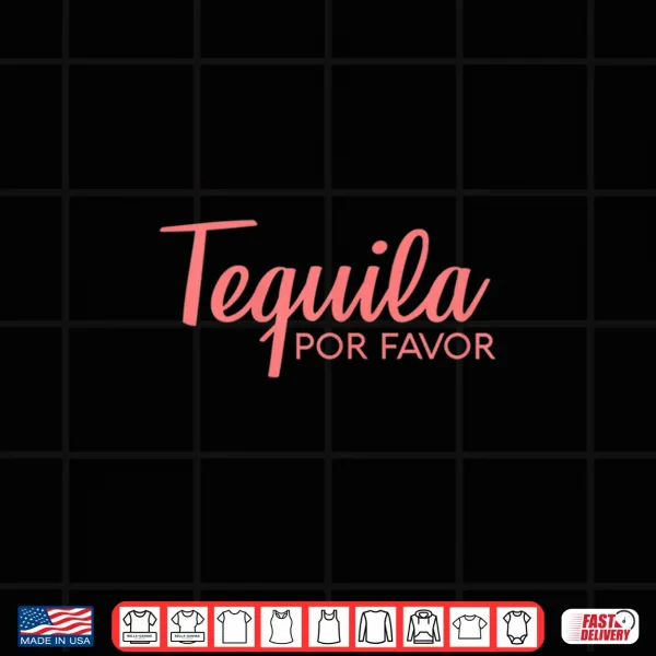 Design Womens TEQUILA POR FAVOR Shirt Cinco De Mayo Drinking Tee