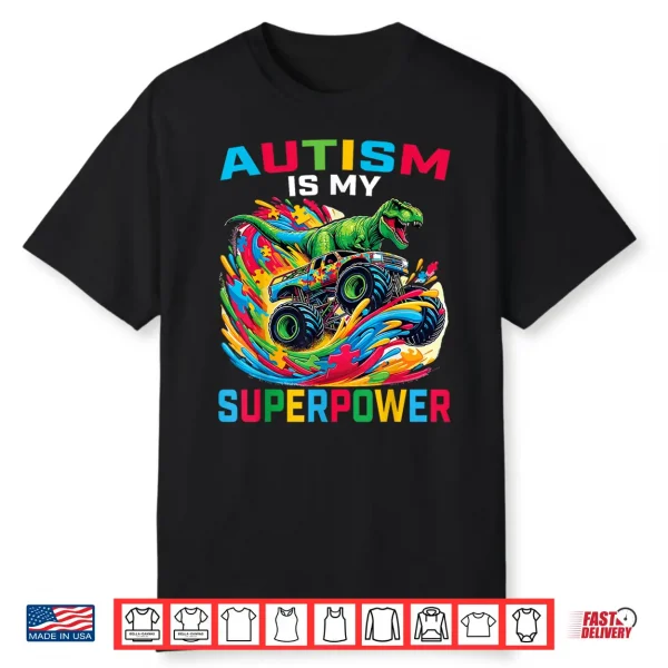 Dino T Rex Monster Truck Autism Is My Superpower Graphic Shirt
