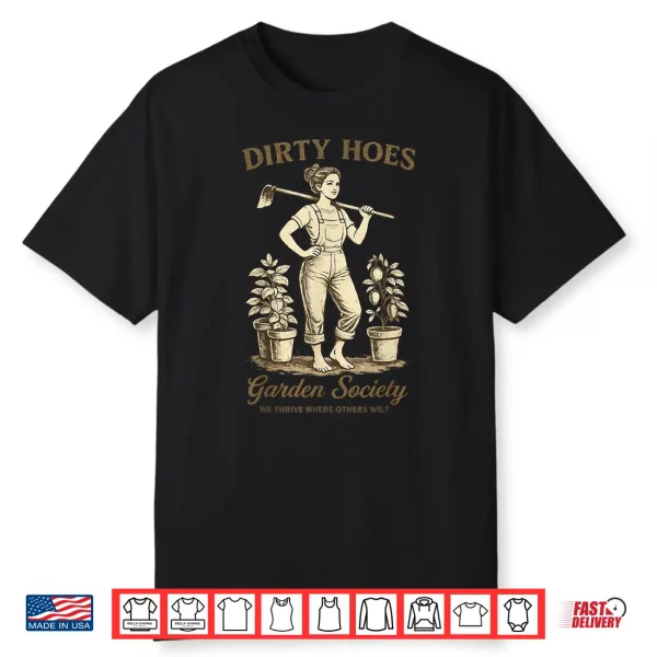 Dirty Hoes Garden Society Funny Gardener Vintage Gardening Shirt